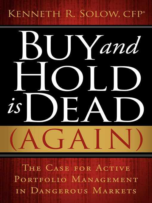 Title details for Buy and Hold Is Dead (Again) by Kenneth R. Solow - Available